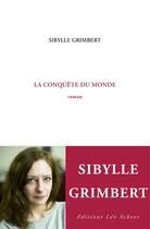 Couverture du livre « La conquête du monde » de Sibylle Grimbert aux éditions Editions Leo Scheer