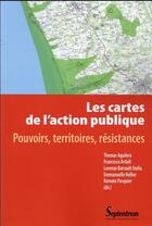 Couverture du livre « Les cartes de l'action publique : pouvoirs, territoires, résistances » de Emmanuelle Hellier et Thomas Aguilera et Romain Pasquier et Lorenzo Barrault-Stella et Francesca Artioli aux éditions Pu Du Septentrion