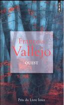 Couverture du livre « Ouest » de Francois Vallejo aux éditions Points