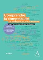 Couverture du livre « Comprendre la comptabilité ; les bases pour les non-spécialistes (4e édition) » de Jean-Pierre Vincke et Jo Ven Den Bossche aux éditions Anthemis