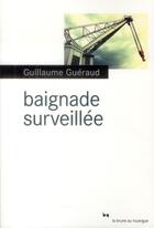 Couverture du livre « Baignade surveillée » de Guillaume Gueraud aux éditions Rouergue