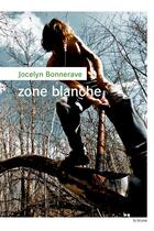 Couverture du livre « Zone blanche » de Jocelyn Bonnerave aux éditions Rouergue