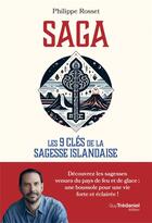 Couverture du livre « Saga, Les 9 clés de la sagesse islandaise » de Philippe Rosset aux éditions Guy Trédaniel