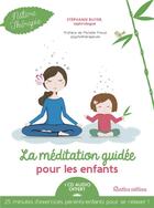 Couverture du livre « La meditation guidee pour les enfants + cd » de Stephanie Ruyer aux éditions Rustica