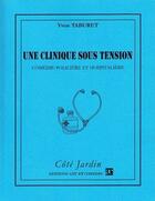 Couverture du livre « Une clinique sous tension » de Yvon Taburet aux éditions Art Et Comedie