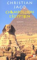 Couverture du livre « Champollion L'Egyptien » de Christian Jacq aux éditions Xo