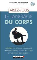 Couverture du livre « Parlez-vous le langage du corps » de Gordon R. Wainwright aux éditions Leduc