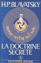 Couverture du livre « La doctrine secrète Tome 3 » de Helena Petrovna Blavatsky aux éditions Adyar