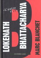 Couverture du livre « Lokenath Bhattacharya ; l'autre rive » de Marc Blanchet aux éditions Nouvelles Editions Place