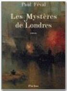 Couverture du livre « Les mystères de Londres » de Paul Feval aux éditions Phebus