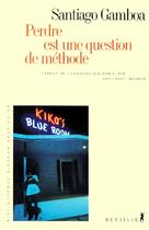 Couverture du livre « Perdre est une question de méthode » de Santiago Gamboa aux éditions Metailie