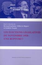 Couverture du livre « Les Élections législatives de novembre 1958 : une rupture ? » de Le Beguec/Turpi aux éditions Pu De Bordeaux