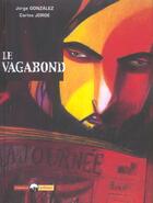 Couverture du livre « Le vagabond » de Jorge Gonzalez et Carlos Jorge aux éditions Caravelle