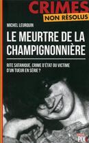 Couverture du livre « Le meurtre de la champignonniere » de Leurquin Michel aux éditions Pixl