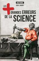 Couverture du livre « Les plus grandes erreurs de la science » de Jean C. Baudet aux éditions La Boite A Pandore