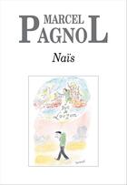 Couverture du livre « Naïs » de Marcel Pagnol aux éditions Grasset