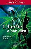 Couverture du livre « L'herbe à bon Dieu » de Rabou. Jean-Lou aux éditions Orphie