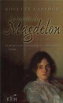 Couverture du livre « Le roman de Marie-Madeleine de Verchères t.1 ; la passion de Magdelon » de Rosette Laberge aux éditions Les Editeurs Reunis