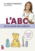 Couverture du livre « L'ABC de la santé des enfants » de Gaelle Vekemans aux éditions La Presse