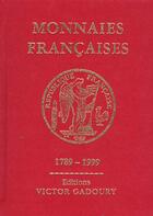 Couverture du livre « Monnaies françaises 1789-1999 » de Victor Gadoury et Francesco Pastrone aux éditions Victor Gadoury