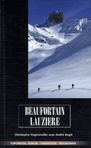 Couverture du livre « Beaufortain Lauzière » de Christophe Hagenmuller et Daniel Mestrallet et Andre Dugit aux éditions Volopress