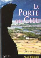 Couverture du livre « La porte du ciel » de Alain Drignon aux éditions De L'eveil