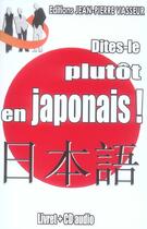 Couverture du livre « Dites-le plutot en japonais » de Vasseur aux éditions Jean-pierre Vasseur