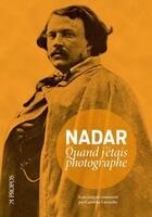 Couverture du livre « Quand j'étais photographe » de Nadar aux éditions A Propos