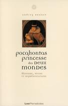 Couverture du livre « Pocahontas, princesse des deux mondes ; histoire, mythe et représentations » de Audrey Bonnet aux éditions Perseides