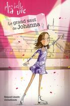 Couverture du livre « Le grand saut de Johanna » de Lhardy/Vivilablonde aux éditions Le Tigre Bleu