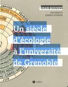 Couverture du livre « Un siècle d'écologie à l'université de Grenoble » de Jean Bouvet aux éditions Libel