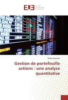 Couverture du livre « Gestion de portefeuille actions : une analyse quantitative » de Ouertani Nadia aux éditions Editions Universitaires Europeennes