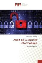 Couverture du livre « Audit de la sécurité informatique : 21 CFR Part 11 » de Yassine Ben Abdallah aux éditions Editions Universitaires Europeennes