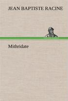 Couverture du livre « Mithridate » de Jean-Baptiste Racine aux éditions Tredition