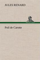 Couverture du livre « Poil de carotte » de Jules Renard aux éditions Tredition