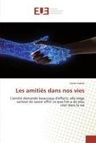 Couverture du livre « Les amities dans nos vies - l'amitie demande beaucoup d'efforts, elle exige surtout de savoir offrir » de Nsadisi Lionel aux éditions Editions Universitaires Europeennes