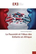 Couverture du livre « La pauvrete et l'abus des enfants en afrique » de Ayeleru Toluwa aux éditions Editions Universitaires Europeennes