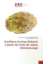 Couverture du livre « Confiture et sirop elabores a partir de fruits de raketa d'analamanga » de Ranivoarimalala R. aux éditions Editions Universitaires Europeennes