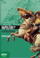 Couverture du livre « Napoléon et le pays basque » de Caroline Lugat aux éditions Elkar