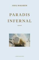 Couverture du livre « Paradis infernal ; journal » de Amal Makarem aux éditions L'orient Des Livres