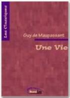 Couverture du livre « Une vie » de Guy de Maupassant aux éditions Numilog