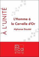 Couverture du livre « L'homme à la cervelle d'or » de Alphonse Daudet aux éditions Pica Story