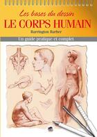 Couverture du livre « Les bases du dessin : le corps humain ; un guide pratique et complet » de Barrington Barber aux éditions Oskar