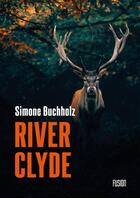 Couverture du livre « Chastity Riley Tome 5 : River Clyde » de Simone Buchholz aux éditions L'atalante