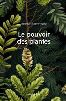 Couverture du livre « Le pouvoir des plantes » de Valentin Hammoudi aux éditions Humensciences