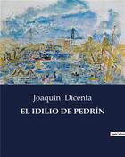 Couverture du livre « EL IDILIO DE PEDRÍN » de Dicenta Joaquin aux éditions Culturea