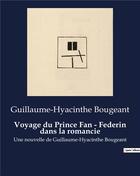 Couverture du livre « Voyage du Prince Fan - Federin dans la romancie : Une nouvelle de Guillaume-Hyacinthe Bougeant » de Bougeant G-H. aux éditions Culturea
