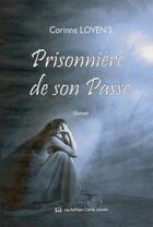 Couverture du livre « Prisonnière de son passé » de Corinne Loven'S aux éditions Claire Lorrain