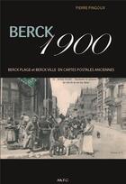 Couverture du livre « Berck 1900 » de Pierre Pingoux aux éditions Akfg