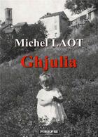 Couverture du livre « Ghjulia » de Michel Laot aux éditions Publilivre